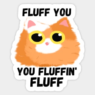 Fluff You [B] Sticker